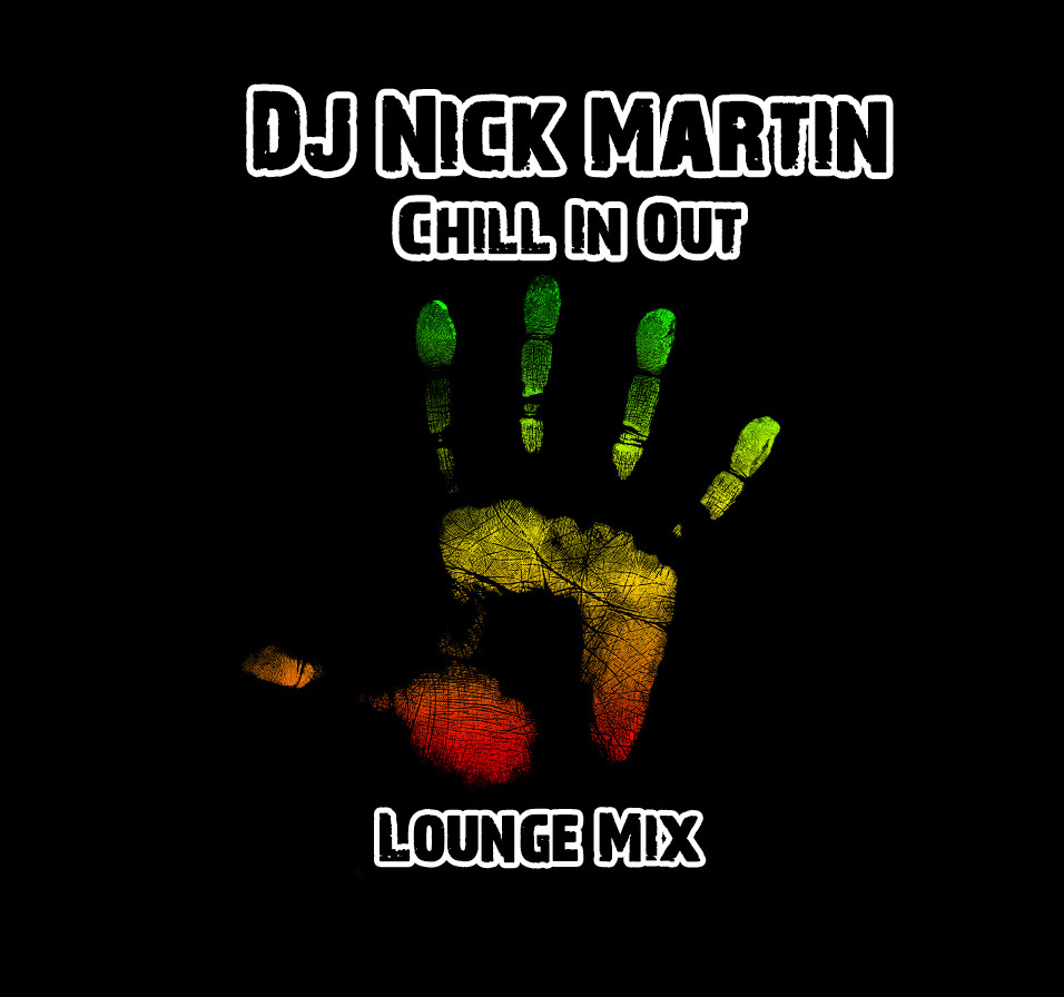 DJ Nick Martin - Chill In Out (Lounge Mix)
