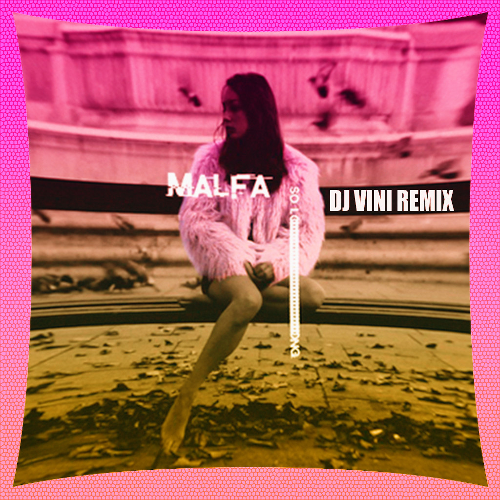 MALFA - So Long (DJ Vini Remix) episode artwork