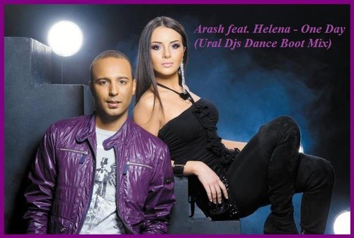 Arash Feat. Helena - One Day (Ural Djs Dance Boot Mix) – URAL DJS