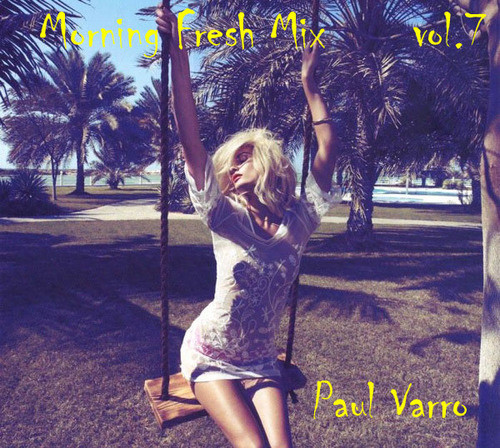Paul Varro - Morning Fresh Mix vol.7