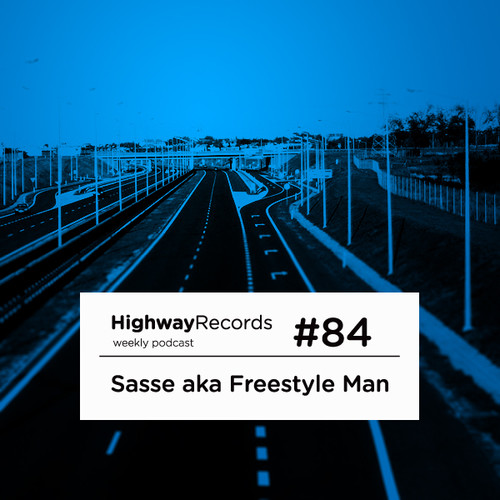 Highway Podcast #84 — Sasse aka Freestyle Man