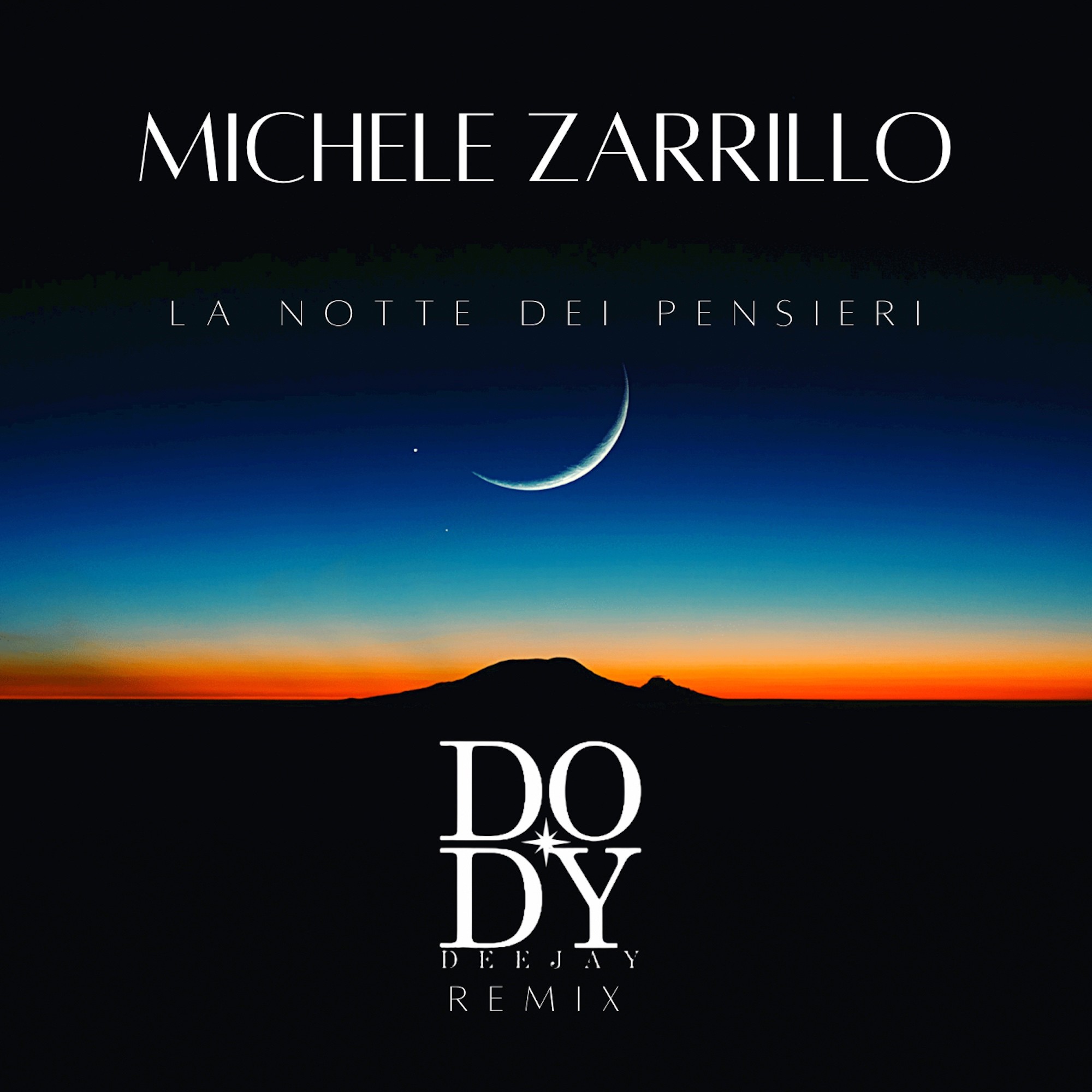 Michele Zarrillo La notte Dei Pensieri Dody Deejay Remix