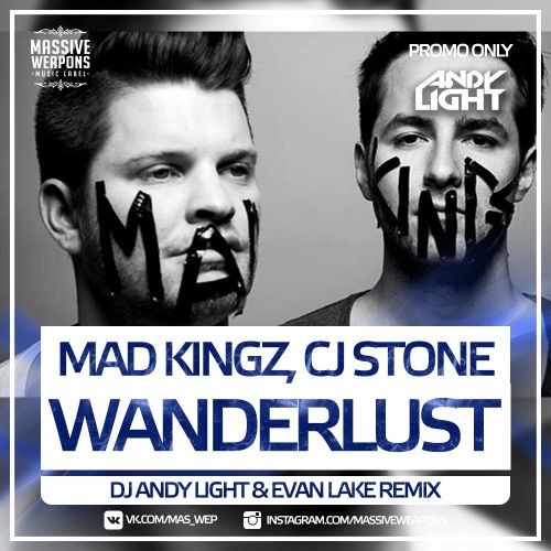 Mad Kingz, CJ Stone - Wanderlust (Evan Lake & Andy Light Remix)