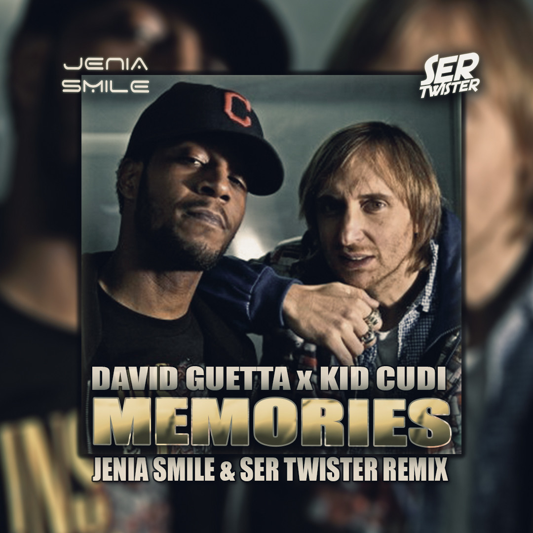 David Guetta feat. Kid Cudi - Memories (Jenia Smile & Ser Twister Remix)