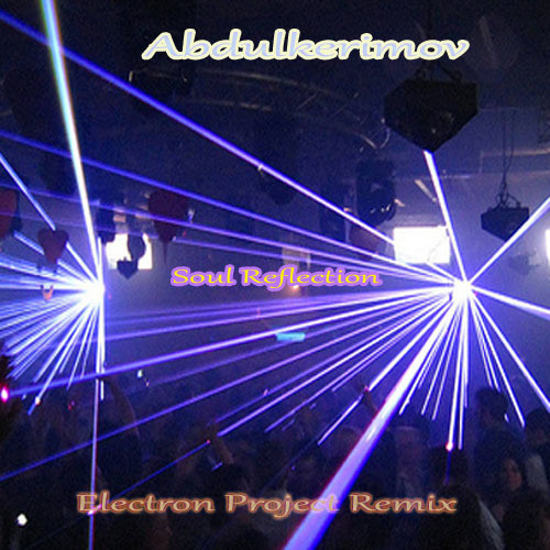 Abdulkerimov - Soul Reflection(Electron Project Remix) episode artwork