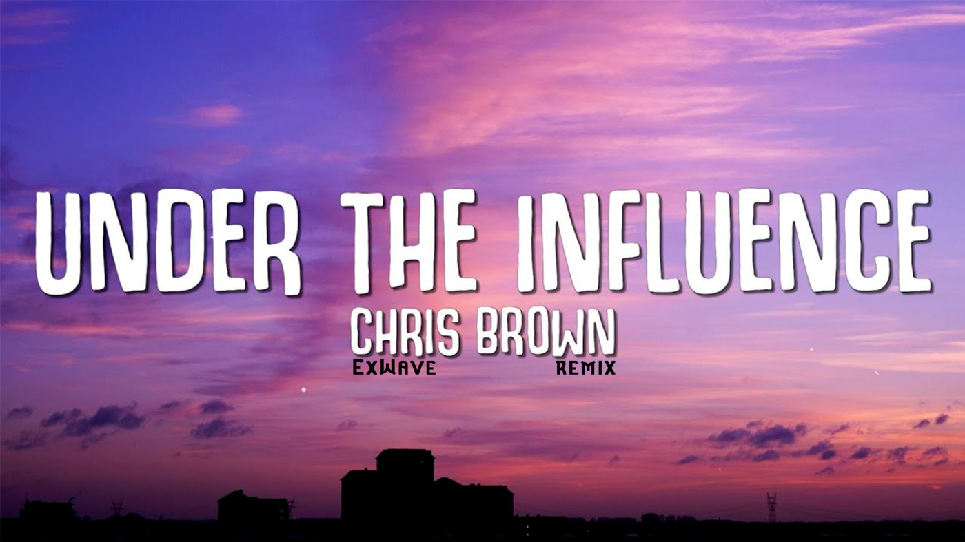 Chris brown under the influence перевод. Chris Brown under the influence. Under the influence текст. Chris Brown under the influence текст. Chris Brown under the influence Remix.