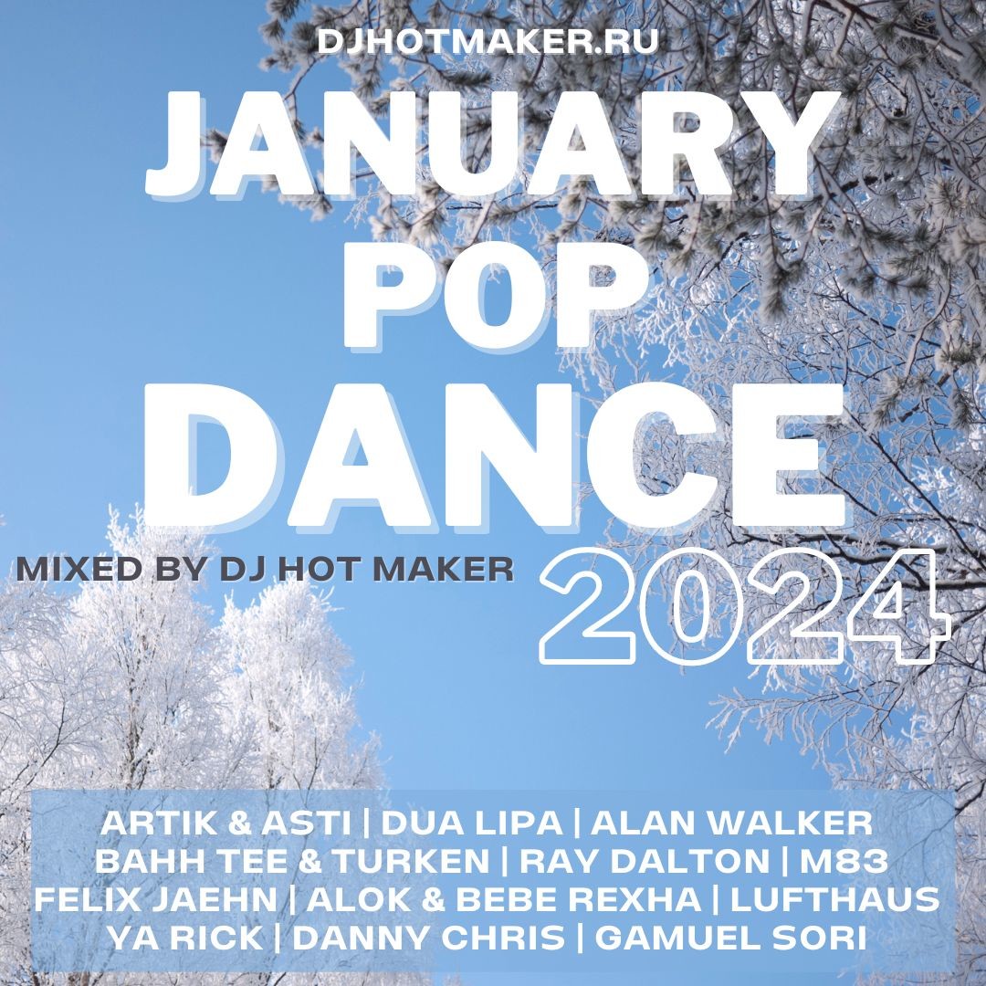 DJ HOT MAKER - JANUARY 2024 POP DANCE PROMO