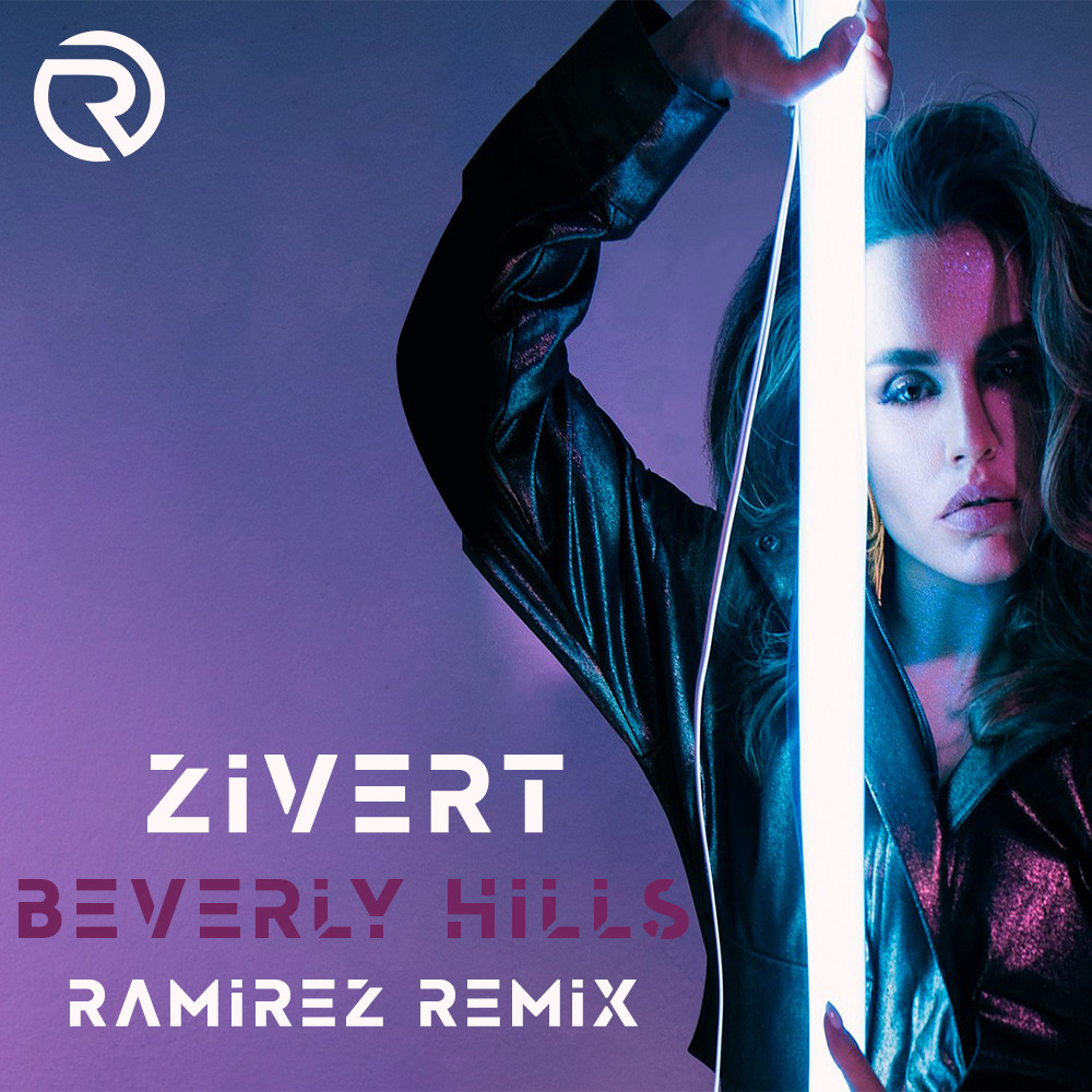 Zivert - Beverly Hills (Ramirez Remix) – DJ RAMIREZ