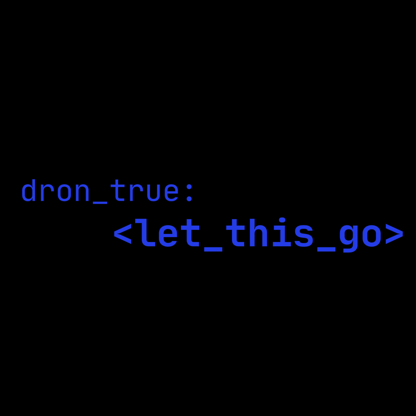 DRoN TRuE - Let This Go