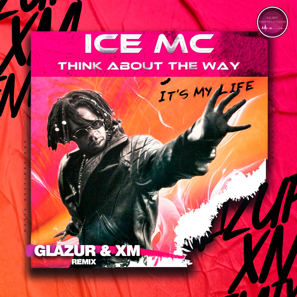 Ice Mc - Think About The Way (Glazur & XM Radio Remix) – Glazur