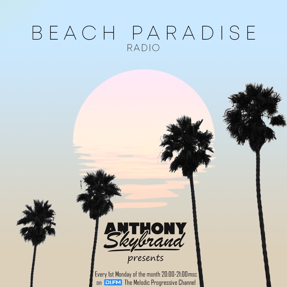 Anthony Skybrand - Beach Paradise Radio #7