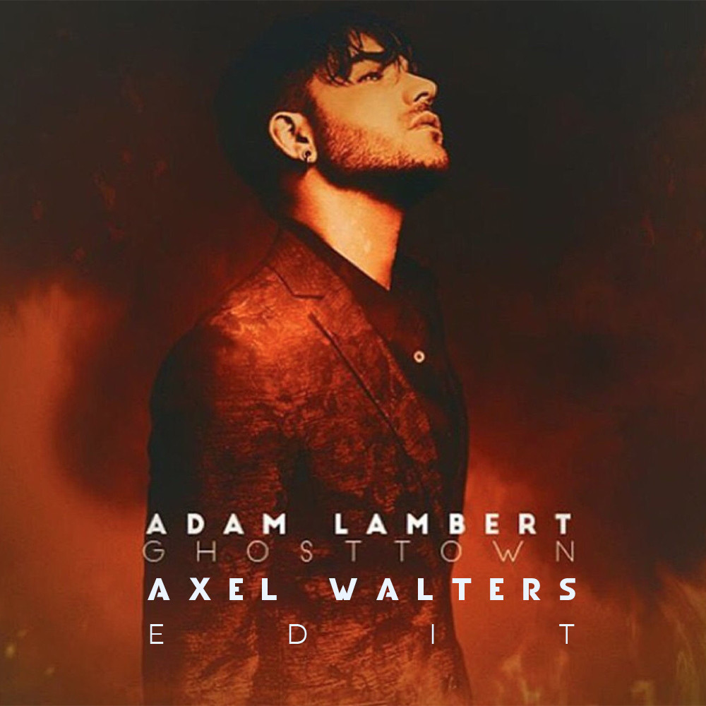 Adam Lambert Ghost Town Axel Walters Edit Axel Walters