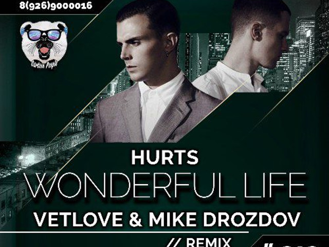 Hurts wonderful remix. Группа hurts. Hurts wonderful Life. Mike Drozdov. Hurts wonderful Life Remix.