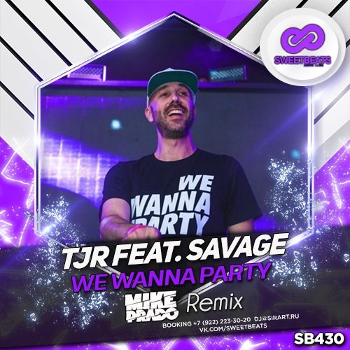 TJR feat. Savage - We Wanna Party (Mike Prado Remix)