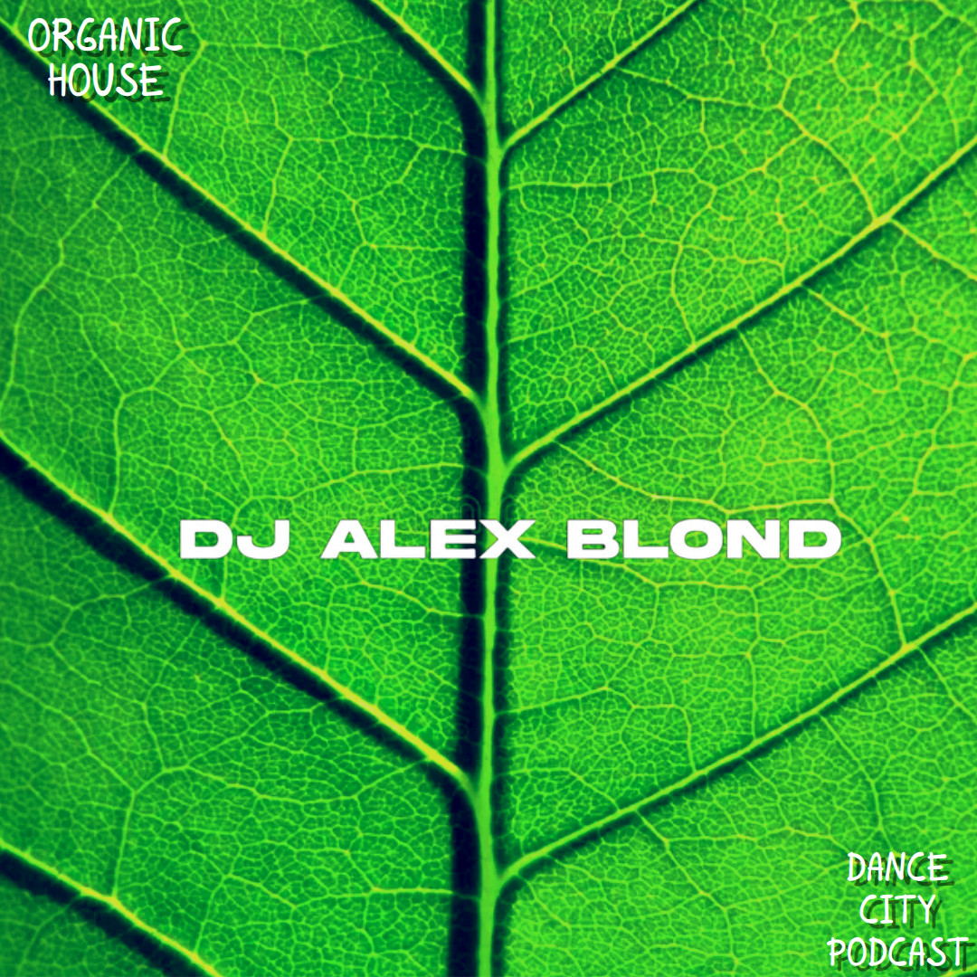 Alex Blond - Dance City Podcast #68