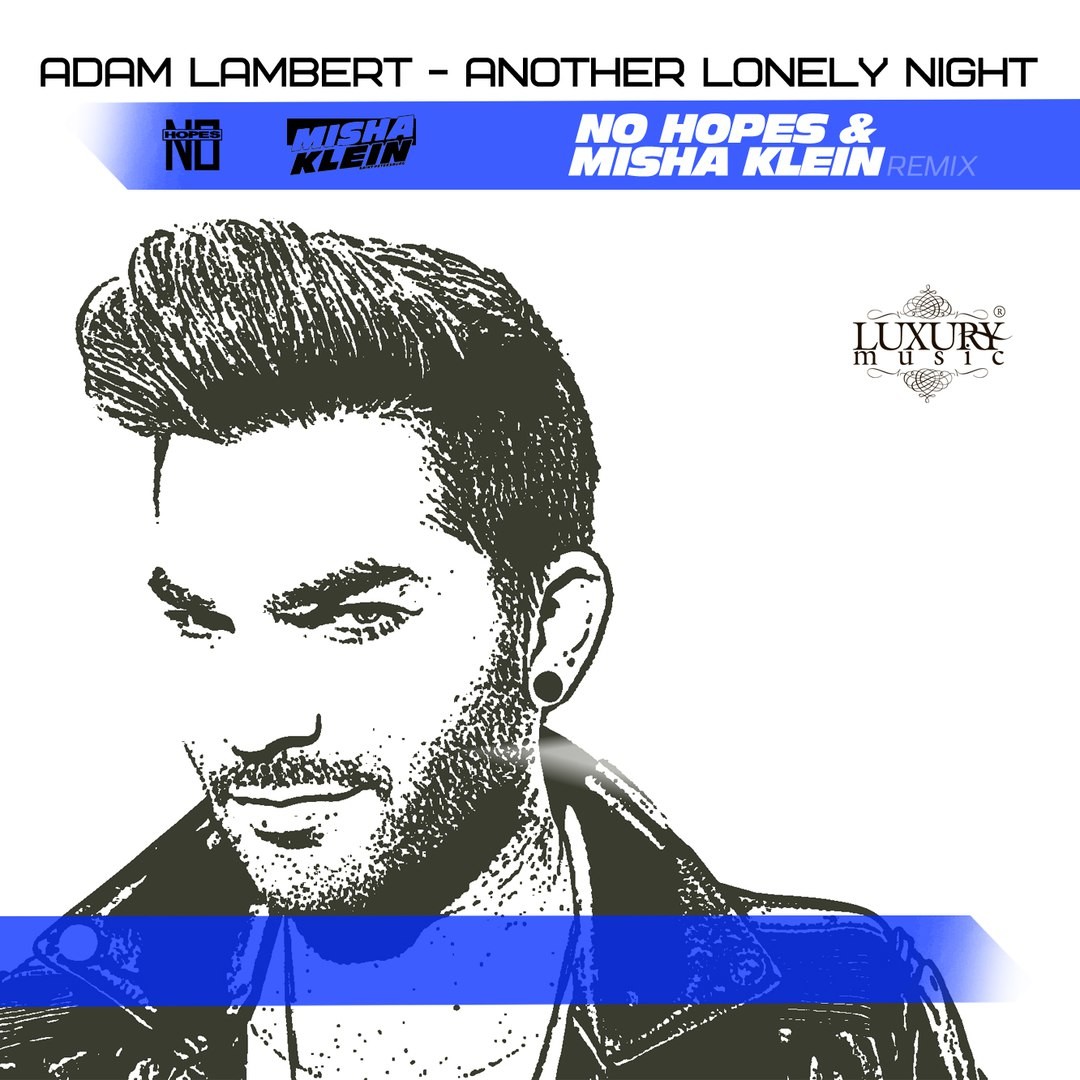 Adam Lambert - Another Lonely Night (No Hopes & Misha Klein remix) episode artwork