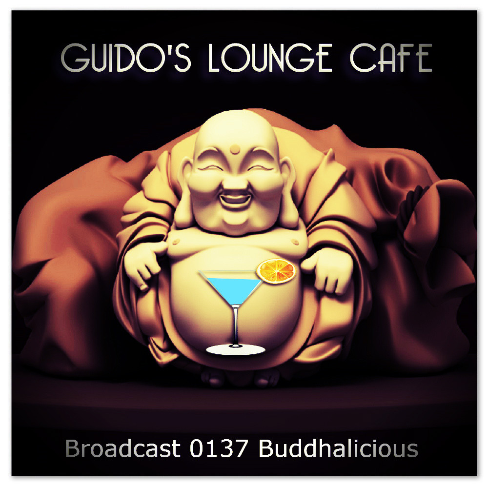 Guido's Lounge Cafe Broadcast 0137 Buddhalicious (a 2014 recording) #37 episode artwork