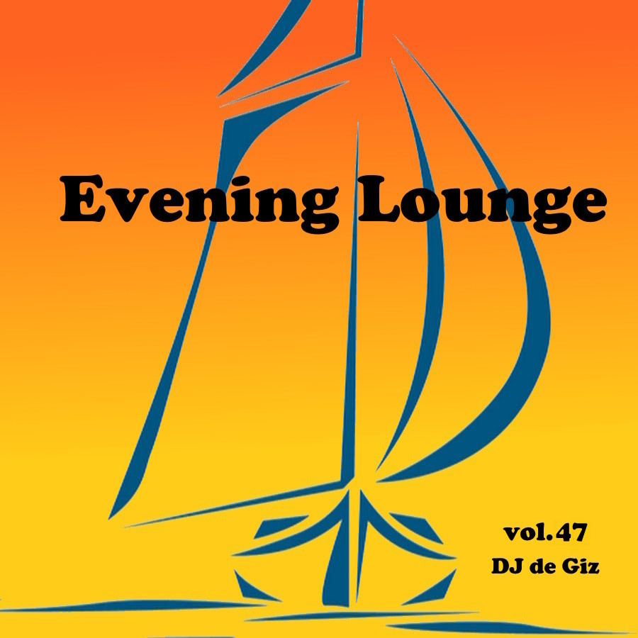 DJ de Giz - Evening Lounge (vol. 47) episode artwork