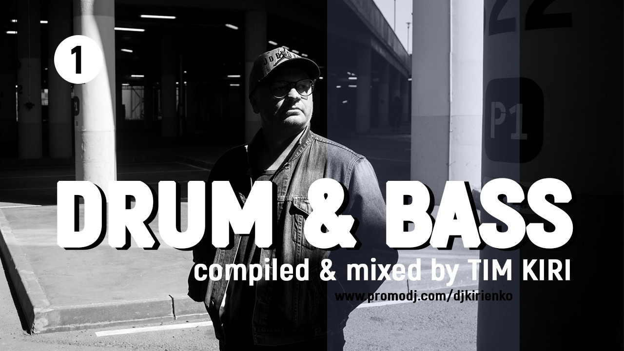 DRUM & BASS vol.1 - compiled & mixed by Tim Kiri