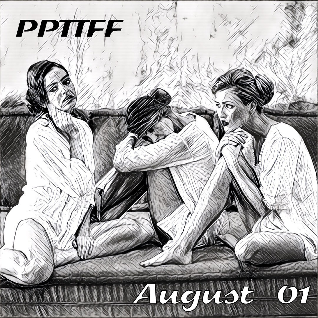 PPTTFF - August 01 (Original Mix)