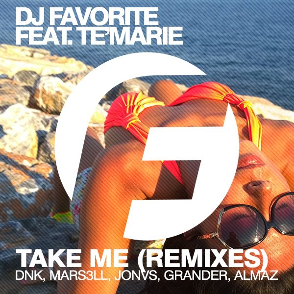 DJ Favorite feat. Te'Marie - Take Me (DJ Dnk Radio Edit)