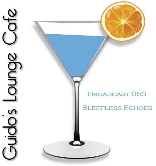 Guido's Lounge Cafe Broadcast 053 Sleepless Echoes #53 episode artwork