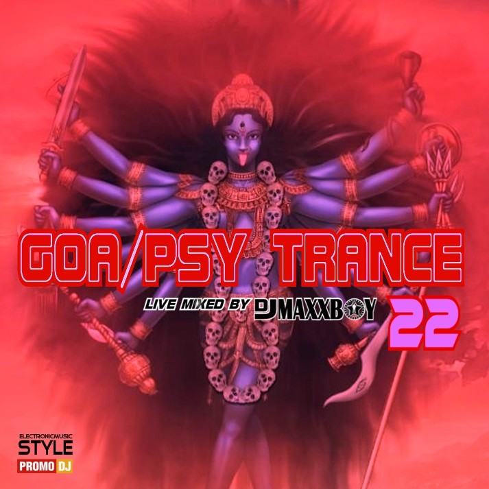 GOA/PSY TRANCE 22 (Live Mixed By Dj Maxxboy