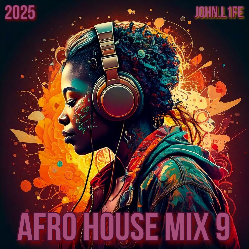 John.L1fe - Afro House Mix 9 (2025)