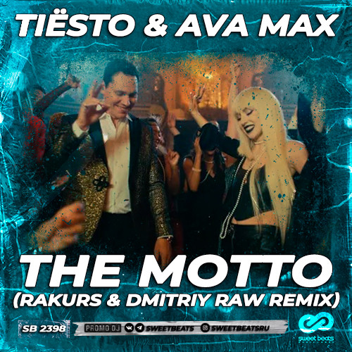 Tiësto & Ava Max - The Motto (RAKURS & DMITRIY RAW REMIX)