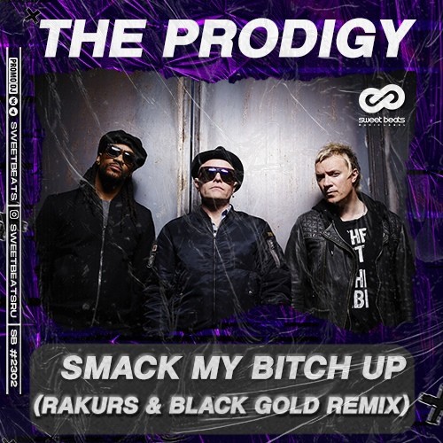 The Prodigy - Smack My Bitch Up (RAKURS & BLACK GOLD Remix)