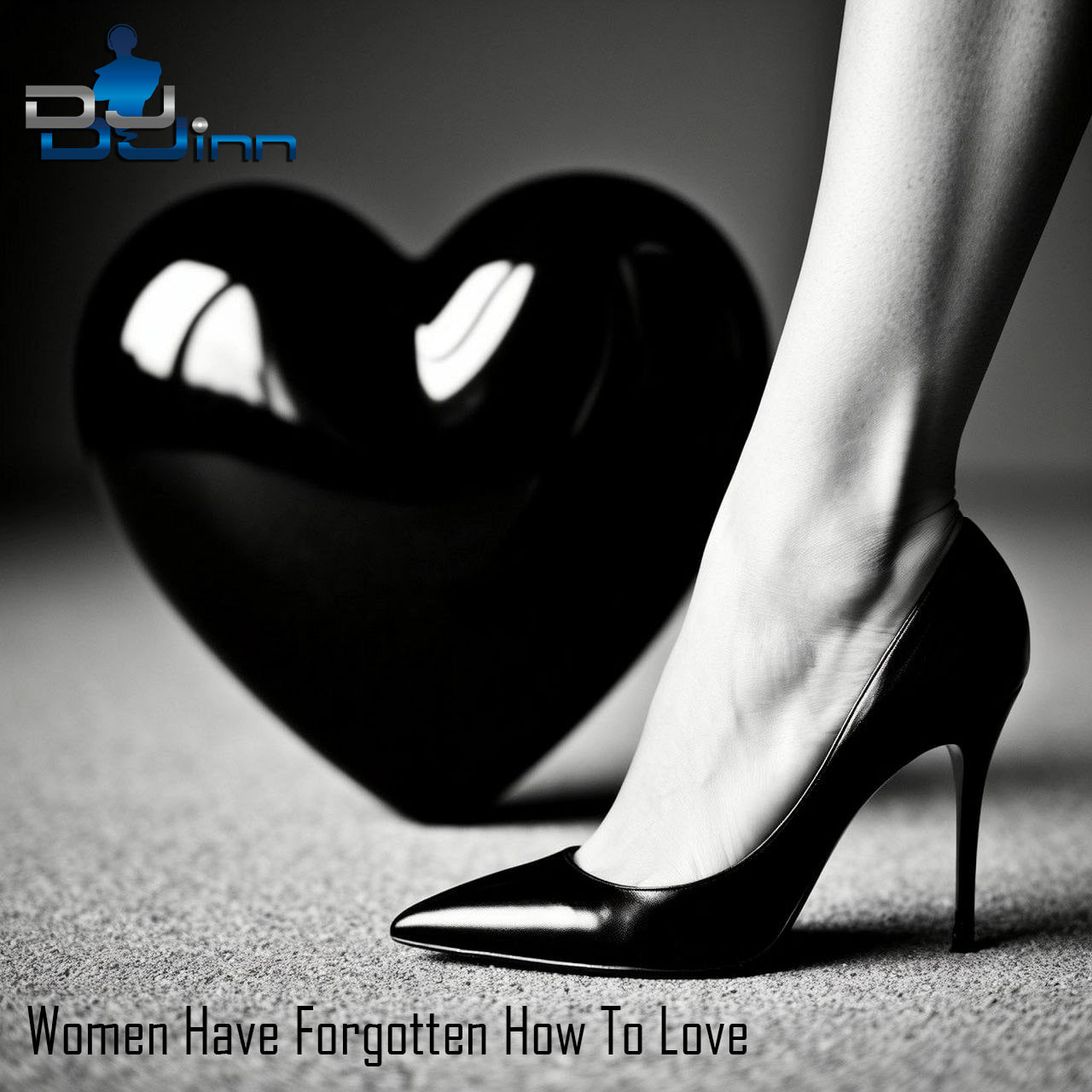 DJ DJINN - Women Have Forgotten How To Love