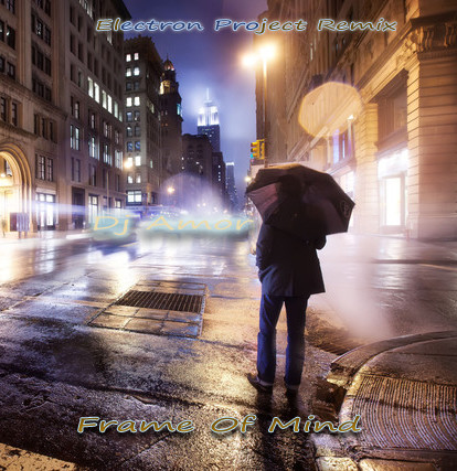Dj Amor - Frame Of Mind(Electron Project Remix) episode artwork