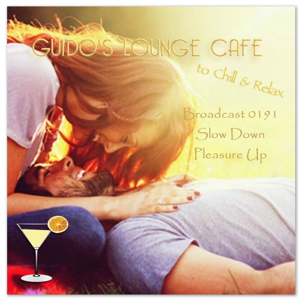 Guido's Lounge Cafe Broadcast 0191 Slow Down Pleasure Up (20151030) #191 episode artwork