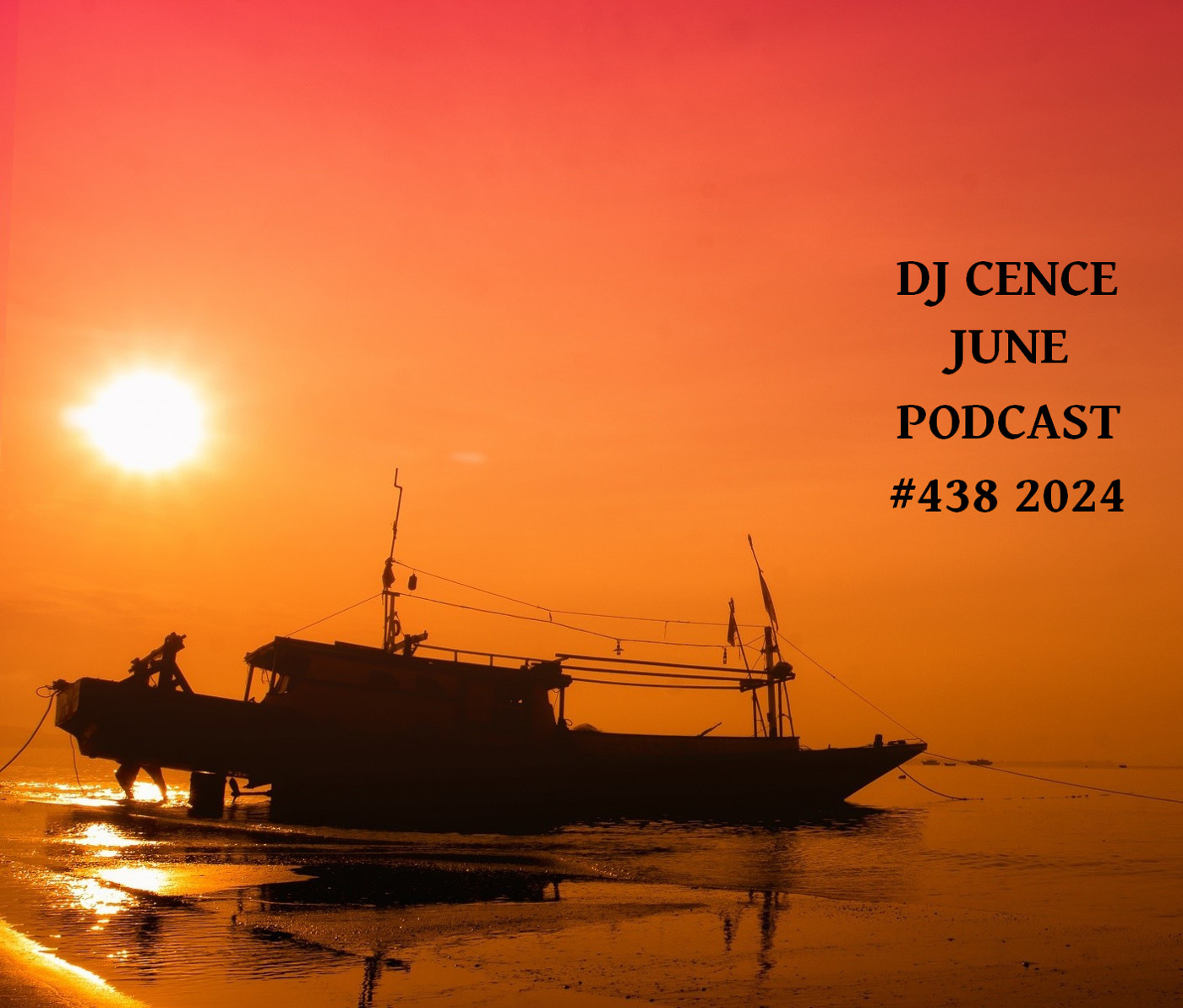 DJ CENCE JUNE PODCAST #438 #2024