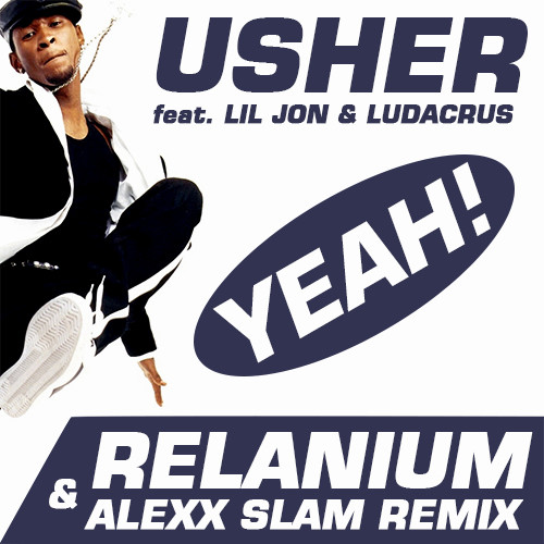 Yeah usher feat lil. Yeah feat Lil Jon Usher. Диджей реланиум. Yeah! Lil Jon. Relanium Remix.