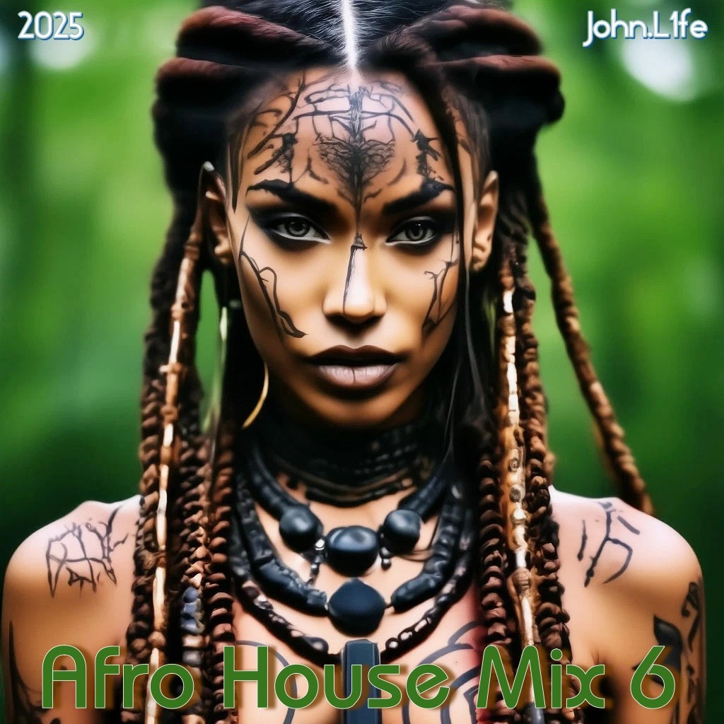 John.L1fe - Afro House Mix 6 (2025)