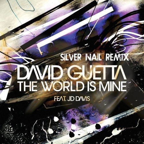 David Guetta ft JD Davis - the World is Mine (Silver Nail Remix) episode artwork