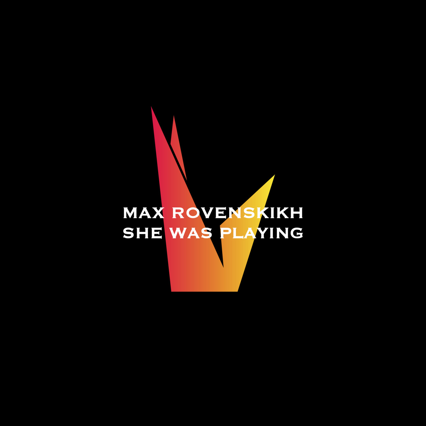 Max Rovenskikh - She was playing