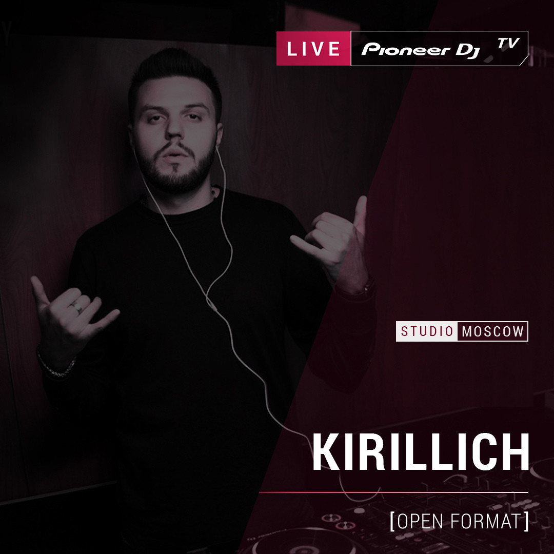 KIRILLICH - Pioneer DJ TV Live