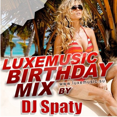 DJ SpaTy - LUXEMusic Birthday mix 2013