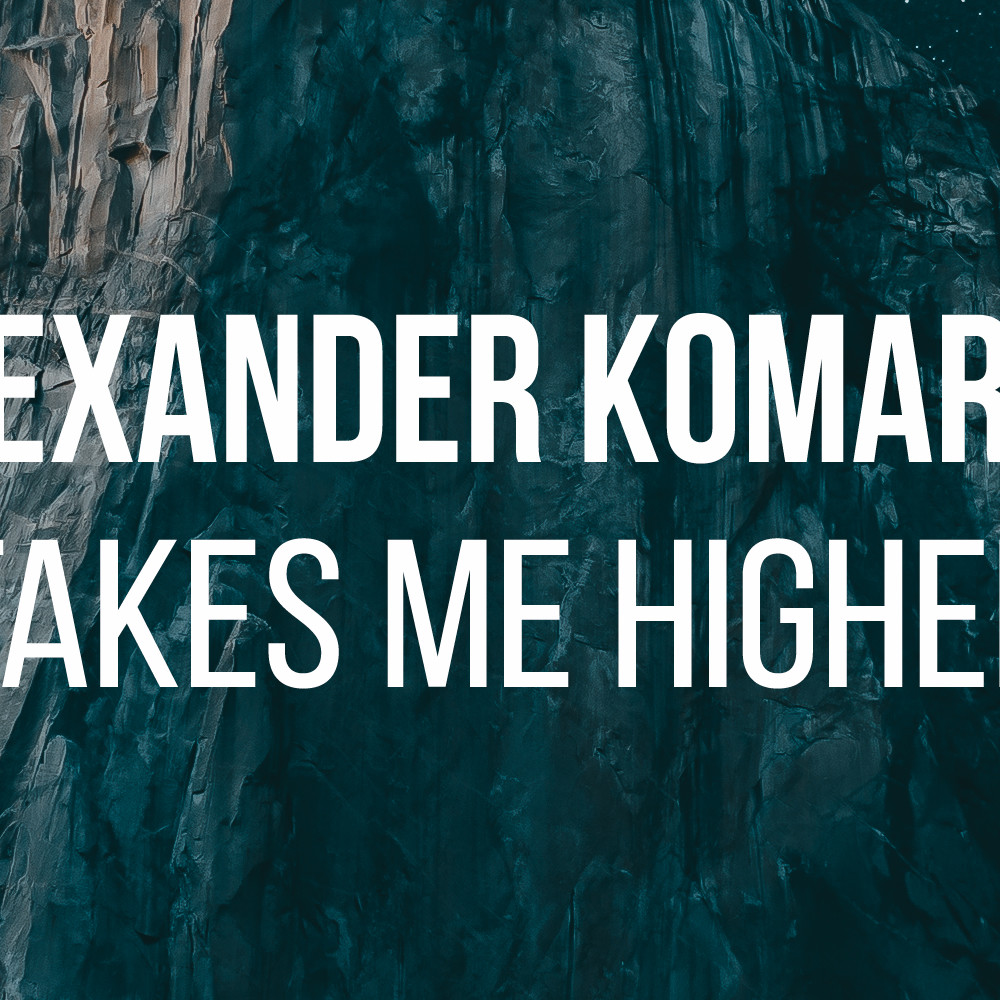 Alexander Komarov - Takes Me Higher