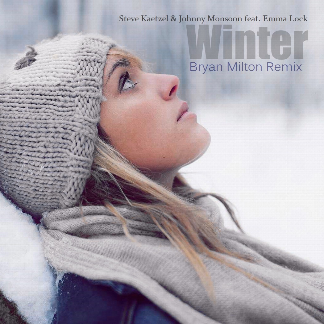 Steve Kaetzel & Johnny Monsoon feat. Emma Lock - Winter(Bryan Milton Remix) episode artwork