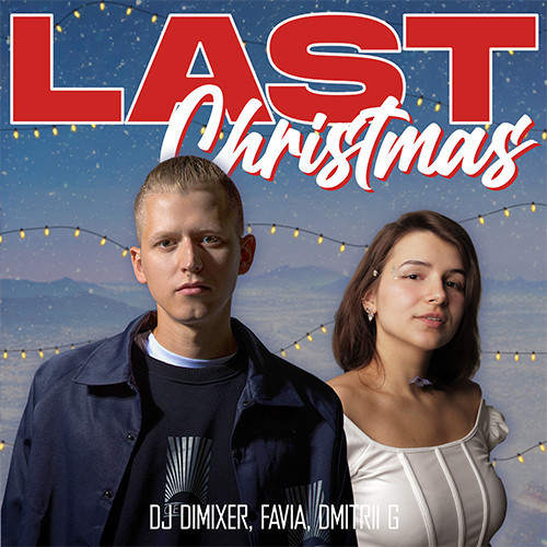 DJ DimixeR, FAVIA, Dmitrii G - Last Christmas (Extended Mix)