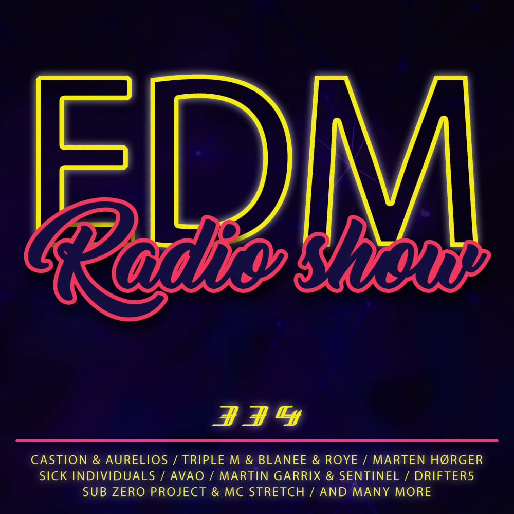 EDM Radio Show #334