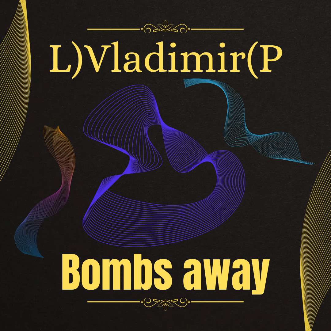 L)Vladimir(P - Bombs away