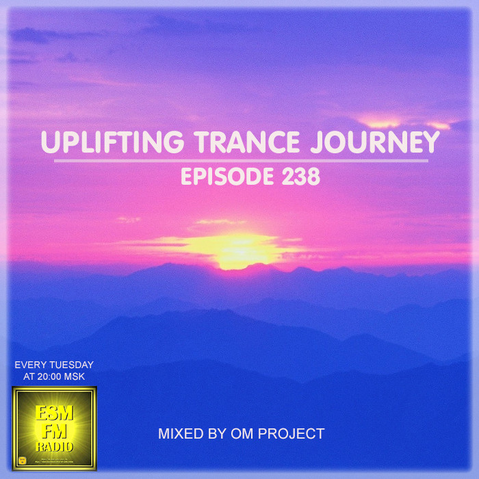 OM Project - Uplifting Trance Journey #238 [07-04-2026] Radio ESM-FM #238 episode artwork