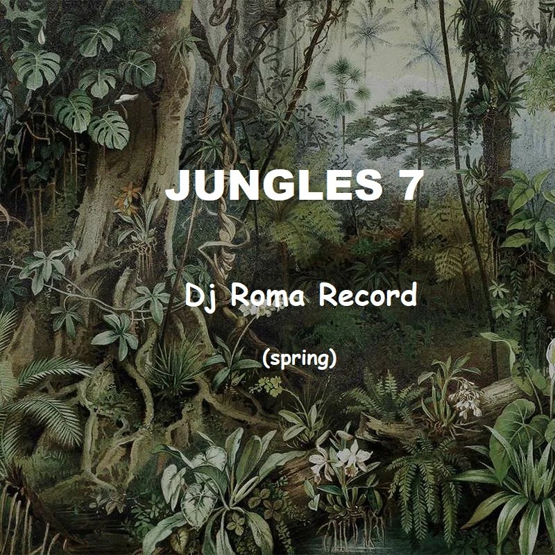 Dj Roma Record - Jungles 7 (spring) episode artwork