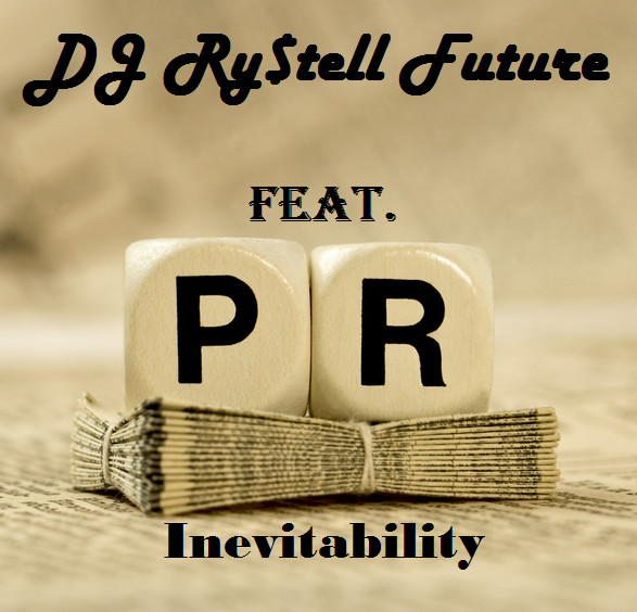 DJ Ry$tell Future feat PR - Inevitability episode artwork