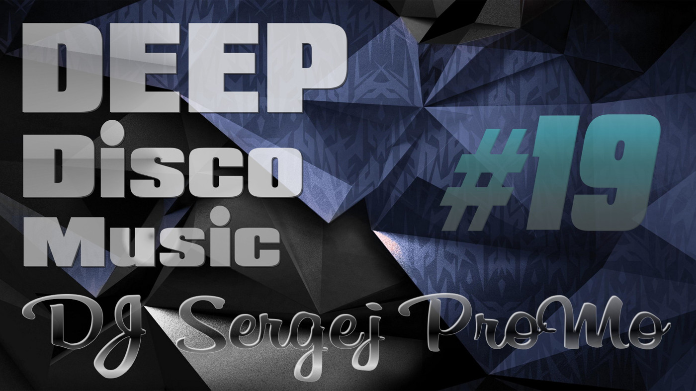 DJ Sergej ProMo - DEEP Disco Music #19 episode artwork