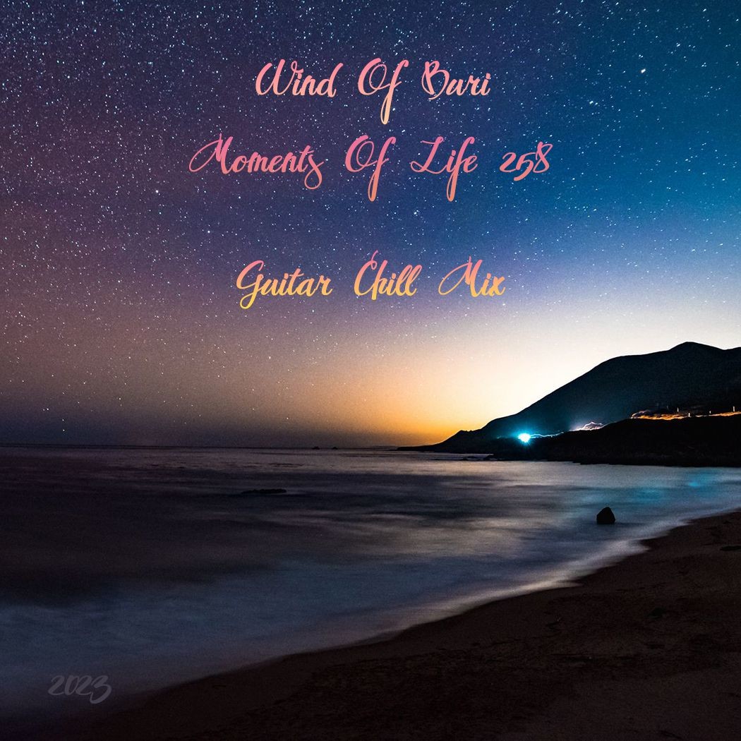 Wind Of Buri - Moments Of Life 258 (Guitar - Chill Mix) episode artwork